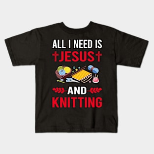 I Need Jesus And Knitting Knit Knitter Kids T-Shirt